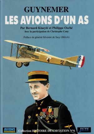 Bernard Klaeylé &amp; Philippe Osché, Guynemer, les avions d'un As, Lela Presse, Histoire de l'Aviation n° 6, 1998, 208 p